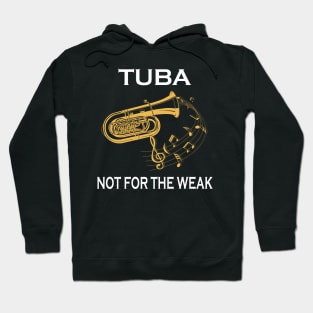 Tuba Not For The Weak Hoodie